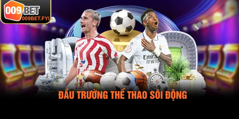 Theo dõi thể thao đỉnh cao, đặt cược ngay 